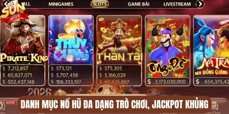 Danh mục nổ hũ đa dạng trò chơi, Jackpot khủng