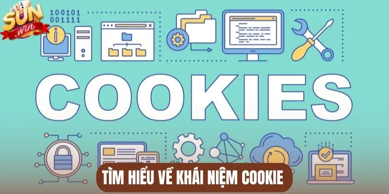 Tìm hiểu về khái niệm Cookie