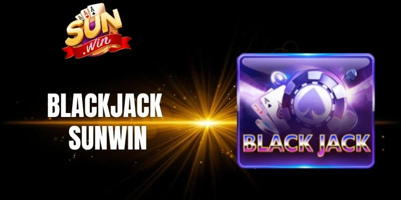 Các hành động trong Blackjack Sunwin