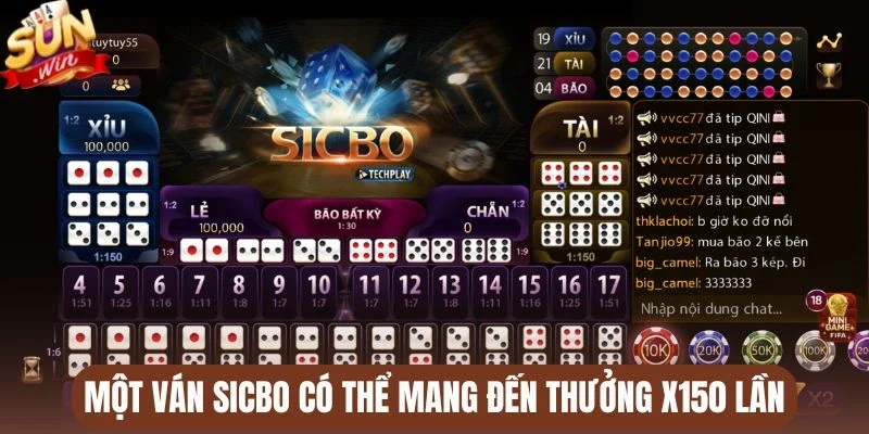 Một ván sicbo có thể mang đến thưởng x150 lần