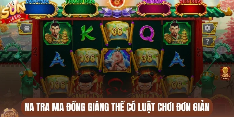 Na Tra ma đồng giáng thế có luật chơi đơn giản