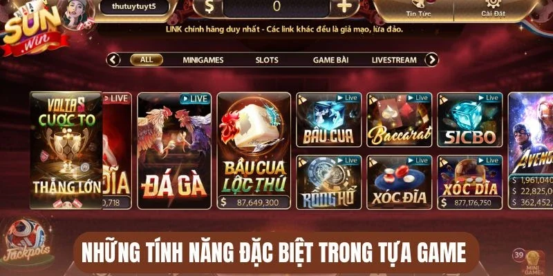 Những tính năng đặc biệt trong tựa game 