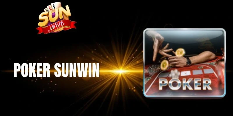 Thuật ngữ trong siêu phẩm Poker Sunwin 