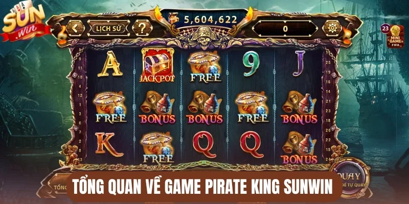 Tổng quan về game Pirate King Sunwin 